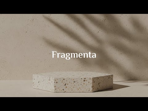 Load video: Fragmenta Collection
